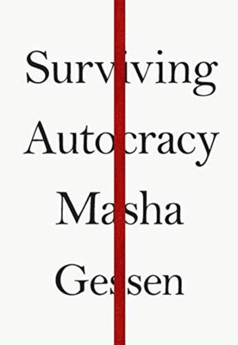 Couverture du livre « SURVIGING AUTOCRACY » de Masha Gessen aux éditions Granta Books