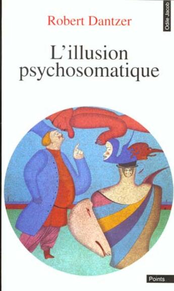 Couverture du livre « Illusion Psychosomatique » de Dantzer-R aux éditions Odile Jacob