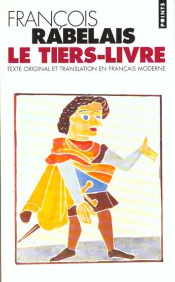 Couverture du livre « Le tiers livre (texte original et translation en francais moderne) » de Francois Rabelais aux éditions Points