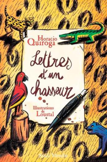 Couverture du livre « Lettres d'un chasseur » de Loustal et Horacio Quiroga aux éditions Seuil Jeunesse