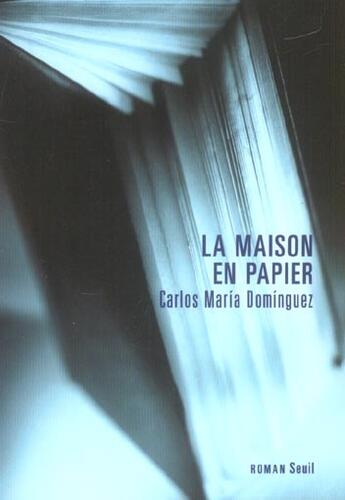 Couverture du livre « Maison en papier (la) » de Carlos Maria Dominguez aux éditions Seuil