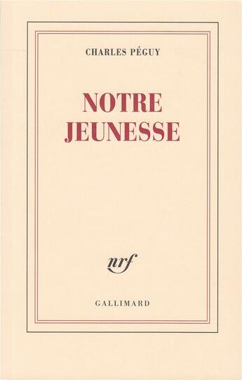 Couverture du livre « Notre jeunesse » de Charles Peguy aux éditions Gallimard