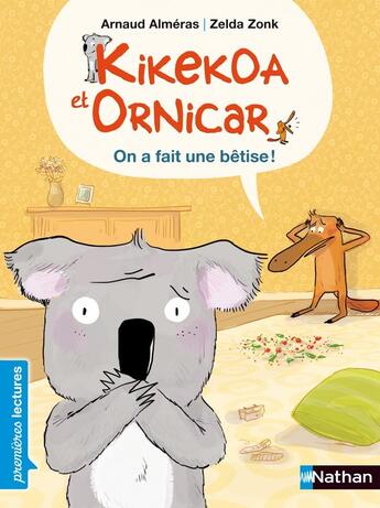 Couverture du livre « Kikekoa et Ornicar ; on a fait une bêtise » de Arnaud Almeras et Zelda Zonk aux éditions Nathan