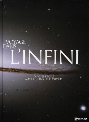 Couverture du livre « Voyage dans l'infini ; du ciel étoilé aux confins de l'univers » de Serge Brunier aux éditions Nathan