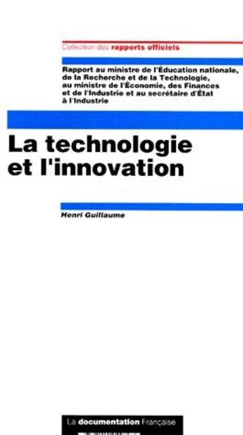 Couverture du livre « La technologie et l'innovation » de Henri Guillaume aux éditions Documentation Francaise