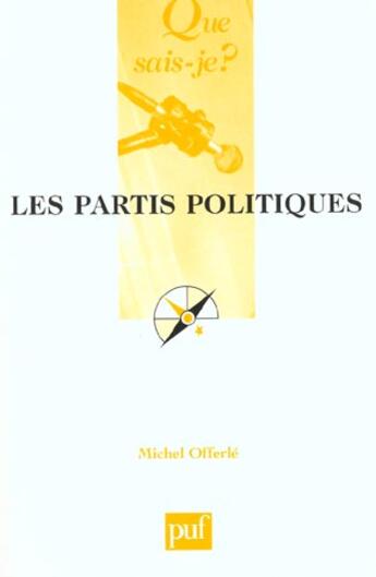 Couverture du livre « Les partis politiques (4ed) » de Michel Offerle aux éditions Que Sais-je ?