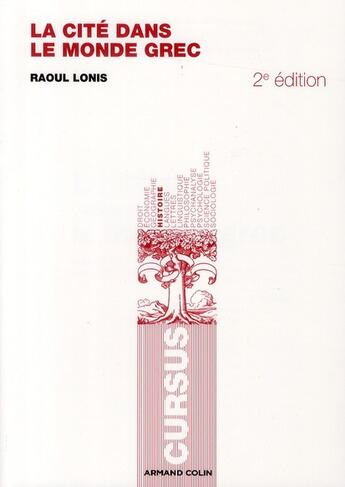 Couverture du livre « La cité dans le monde grec (2e édition) » de Raoul Lonis aux éditions Armand Colin