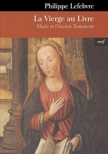 Couverture du livre « La vierge au livre ; Marie et l'ancien testament » de Lefebvre P aux éditions Cerf