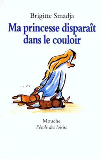 Couverture du livre « Ma princesse disparaît dans le couloir » de Smadja Brigitte / Bl aux éditions Ecole Des Loisirs