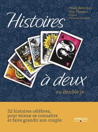 Couverture du livre « Histoires à deux ou double je ; coffret livre avec 52 cartes » de Yan Thomas et Paul Bénichou aux éditions Eyrolles