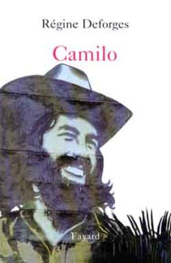 Couverture du livre « Camilo » de Regine Deforges aux éditions Fayard