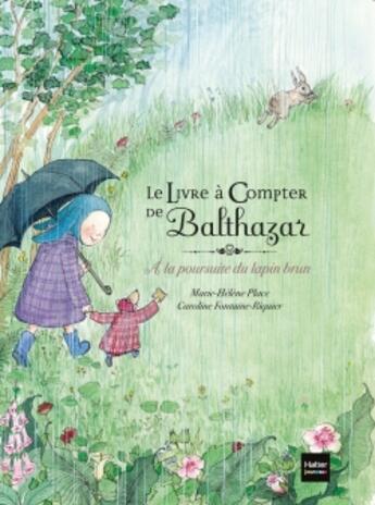 Couverture du livre « Le livre à compter de Balthazar - A la poursuite du lapin brun - Pédagogie Montessori » de Marie-Helene Place et Caroline Fontaine-Riquier aux éditions Hatier