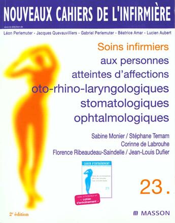 Couverture du livre « Soins Infirmiers Aux Personnes Atteintes D'Affections Orl, Stomatologiques, Ophtalmologiques Nci 23 » de Leon Perlemuter aux éditions Elsevier-masson