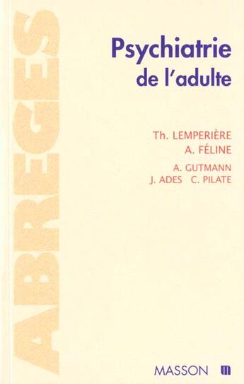 Couverture du livre « Psychiatrie de l adulte » de Therese Lemperiere aux éditions Elsevier-masson