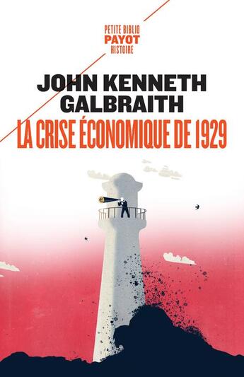 Couverture du livre « La crise économique de 1929 ; anatomie d'une catastrophe financière » de John Kenneth Galbraith aux éditions Payot