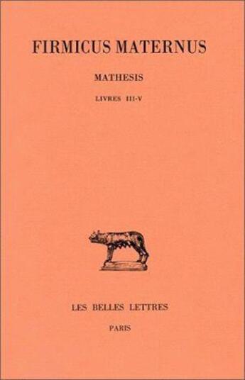 Couverture du livre « Mathesis Tome 2 ; l3-5 » de Firmicus Maternus aux éditions Belles Lettres