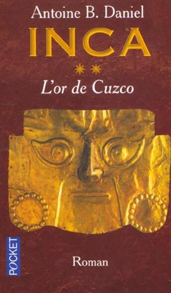 Couverture du livre « Inca - tome 2 l'or de cuzco » de Antoine B. Daniel aux éditions Pocket