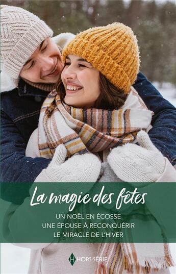 Couverture du livre « La magie des fêtes : Un Noël en Ecosse, Une épouse à reconquérir, Le miracle de l'hiver » de Barbara Mcmahon et Cara Colter et Margaret Mcdonagh aux éditions Harlequin