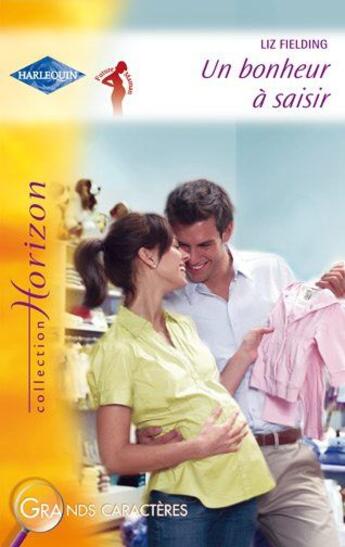 Couverture du livre « Un bonheur à saisir » de Liz Fielding aux éditions Harlequin