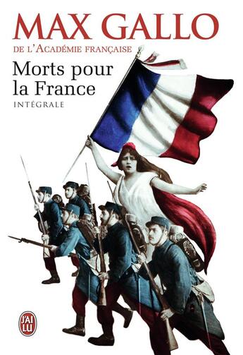 Couverture du livre « Morts pour la france ; intégrale » de Max Gallo aux éditions J'ai Lu