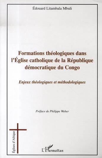 Couverture du livre « Formations théologiques dans l'église catholique de la république démocratique du congo » de Edouard Litambala Mbuli aux éditions L'harmattan