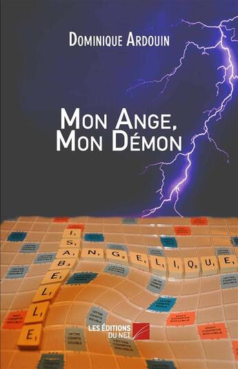 Couverture du livre « Mon ange, mon démon » de Dominique Ardouin aux éditions Editions Du Net