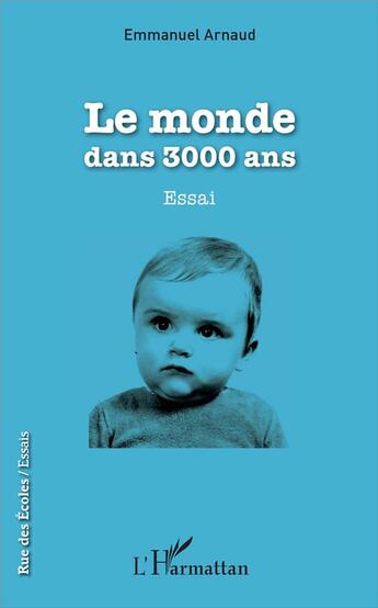 Couverture du livre « Le monde dans 3000 ans » de Emmanuel Arnaud aux éditions L'harmattan