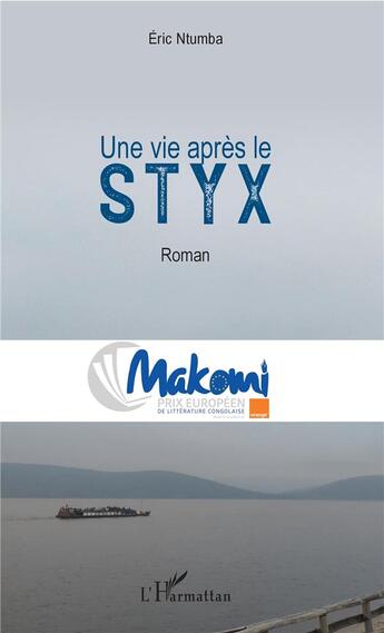 Couverture du livre « Une vie après le styx » de Eric Ntumba aux éditions L'harmattan