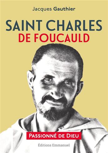 Couverture du livre « Saint Charles de Foucauld » de Jacques Gauthier aux éditions Emmanuel