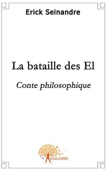 Couverture du livre « La bataille des El » de Erick Seinandre aux éditions Edilivre