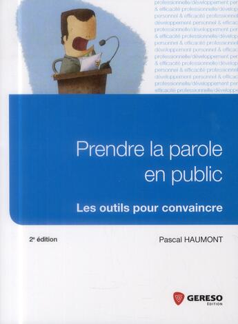 Couverture du livre « Prendre la parole en public ; les outils pour convaincre (2e édition) » de Pascal Haumont aux éditions Gereso