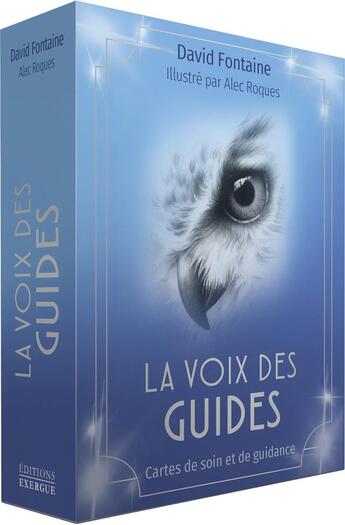 Couverture du livre « La Voix des Guides - Cartes de soin et de guidance » de David Fontaine et Alec Roques aux éditions Exergue