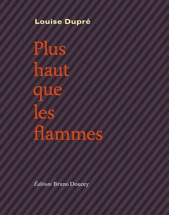 Couverture du livre « Plus haut que les flammes » de Louise Dupré aux éditions Bruno Doucey