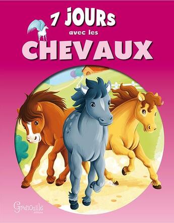 Couverture du livre « Sept jours avec les chevaux » de  aux éditions Grenouille