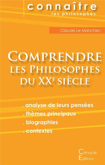 Couverture du livre « Connaître un philosophe ; comprendre les philosophes du XXe siècle » de Claude Le Manchec aux éditions Editions Du Cenacle