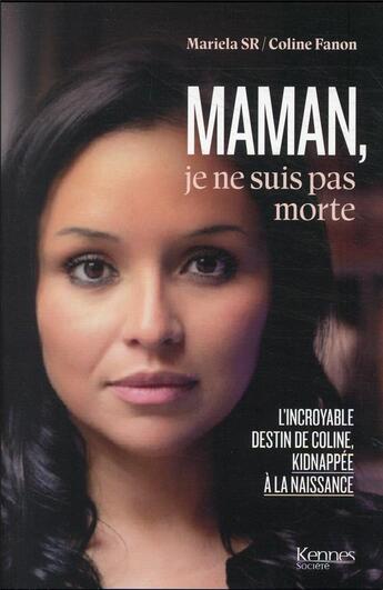 Couverture du livre « Maman, je ne suis pas morte » de Coline Fanon et Mariela S.R. aux éditions Les 3 As