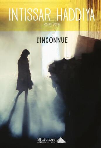 Couverture du livre « L'inconnue » de Intissar Haddiya aux éditions Saint Honore Editions