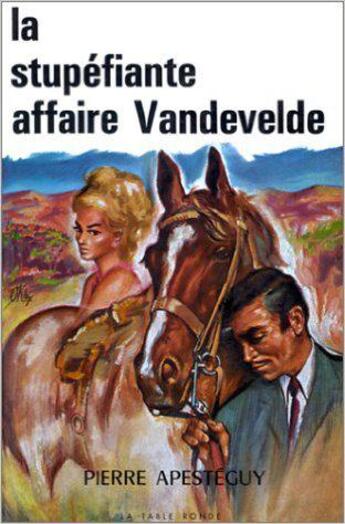 Couverture du livre « La stupefiante affaire vandevelde » de Apesteguy Pierre aux éditions Table Ronde