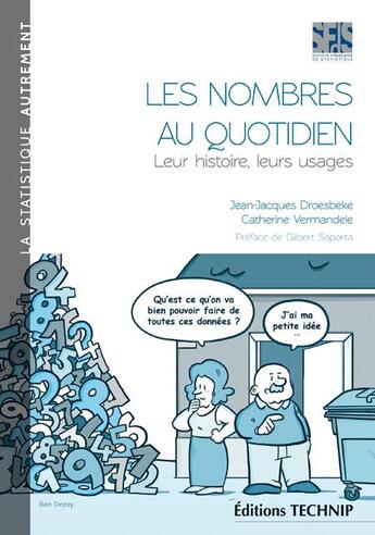 Couverture du livre « Les nombres au quotidien : leur histoire, leurs usages » de Jean-Jacques Droesbeke et Catherine Vermandele aux éditions Technip