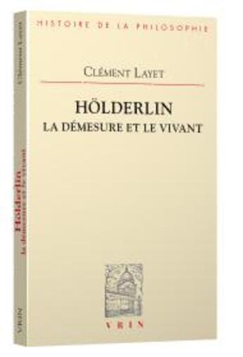 Couverture du livre « Holderlin la demesure et le vivant » de Layet aux éditions Vrin