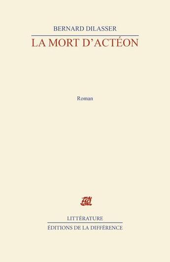 Couverture du livre « La mort d'acteon » de Bernard Dilasser aux éditions La Difference