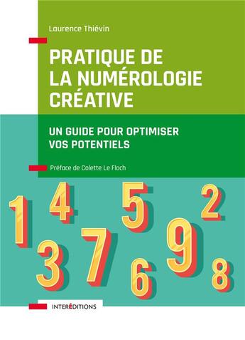 Couverture du livre « Pratique de la numérologie créative : un guide pour optimiser vos potentiels » de Laurence Thievin aux éditions Intereditions