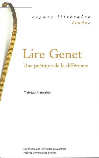 Couverture du livre « Lire genet - une poetique de la difference » de Hanrahan Mairead aux éditions Pu De Lyon