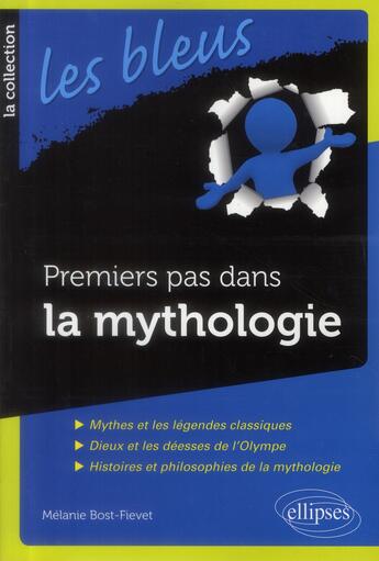 Couverture du livre « Premiers pas dans la mythologie » de Bost-Fievet Melanie aux éditions Ellipses