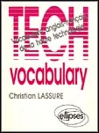 Couverture du livre « Tech - vocabulaire anglais-francais de la haute technologie » de Christian Lassure aux éditions Ellipses