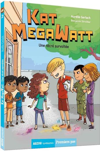 Couverture du livre « Kat MegaWatt Tome 2 : une récré survoltée » de Benjamin Strickler et Aurelie Gerlach aux éditions Auzou