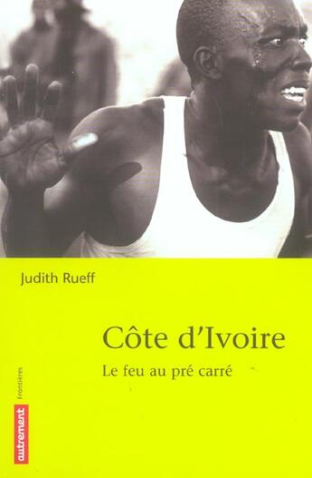 Couverture du livre « Cote d'Ivoire » de Judith Rueff aux éditions Autrement