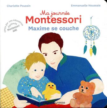 Couverture du livre « Ma journée Montessori Tome 8 : Maxime se couche » de Emmanuelle Houssais et Charlotte Poussin aux éditions Bayard Jeunesse