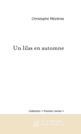 Couverture du livre « Un lilas en automne » de Christophe Mezieres aux éditions Le Manuscrit