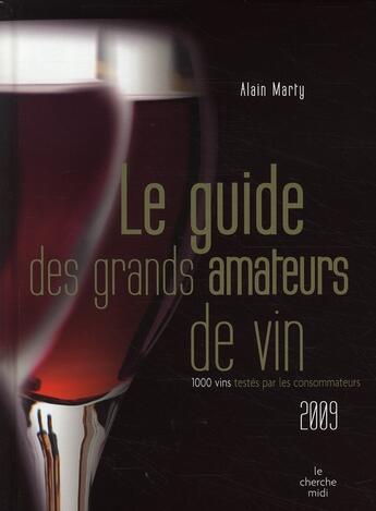 Couverture du livre « Le guide des grands amateurs de vin » de Alain Marty aux éditions Cherche Midi